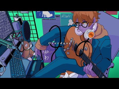 【オリジナルMV】Overdose / ラキ　歌ってみた　【Overdose/なとり】