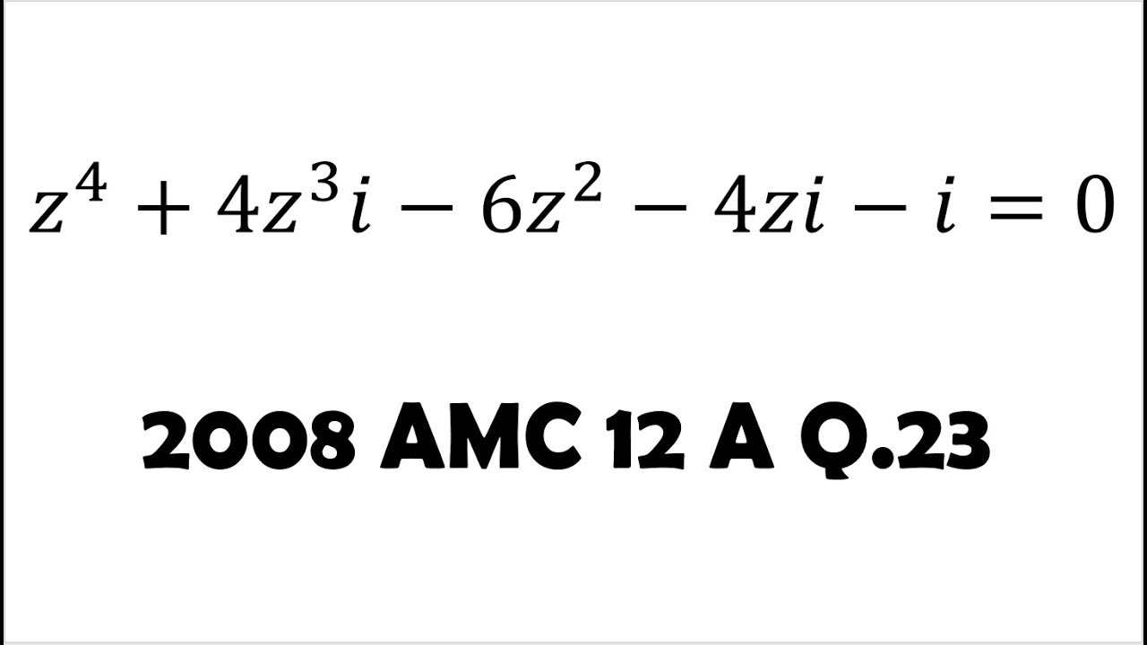Complex Solutions to a Complex Equation (2008 AMC 12 A Problem 23 ...