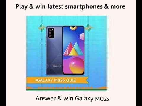 Amazon Samsung Galaxy M02S Quiz Answers: Answer And Win Galaxy M02S Mobile (10 Prizes) | Amazon Quiz
