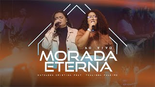 Morada Eterna Ao Vivo Kathleen Cristina Feat.