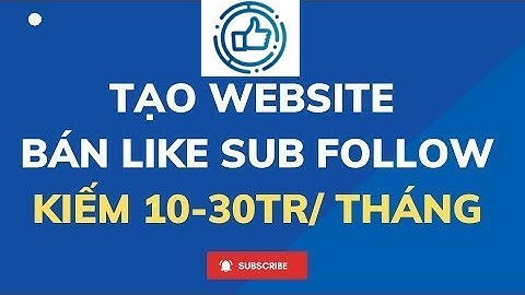 Tạo website bán like sub follow - Tạo website dịch vụ mạng xã hội 2023 | MARKETING BUFSUB