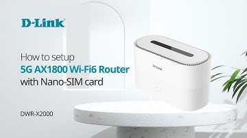 How to setup D Link DWR X2000 5G AX1800 Wi Fi6 Router with nano SIM Card？