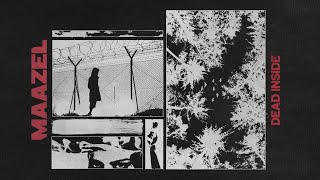 Maazel - Dead Inside