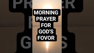 Receive God's Favor Today l Morning Prayer to Start Your Day blessed