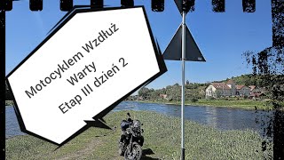 Motocyklem Wzdłuż Warty - ETAP III dzień 2 - odcinek Tuchola - Kostrzyn nad Odrą KONIEC !! :-)