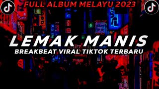 DJ LEMAK MANIS REMIX MELAYU FULL ALBUM TERBARU 2023