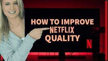 How To Fix And Improve Netflix Video Quality? Improve Your Video Quality on Netflix Tutorial