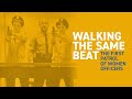 Walking the Same Beat: The First Patrol of Women Officers