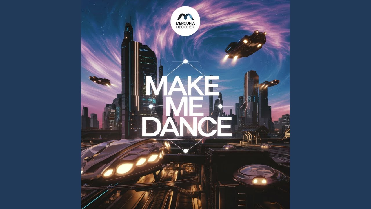 Watch Mercuria Decoder Make Me Dance on YouTube Watch Mercuria Decoder Make Me Dance on YouTube
