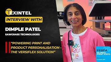 TEXINTEL LIVE INTERVIEW WITH DIMPLE PATEL OF SAWGRASS AT FESPA BERLIN 2025