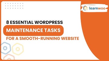 8 Essential WordPress Maintenance Tasks for a Smooth-Running Website