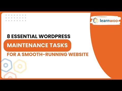 8 Essential WordPress Maintenance Tasks for a Smooth-Running Website