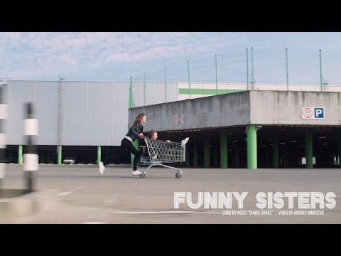 Funny Sisters (Song by Nessi - Shake Shake)