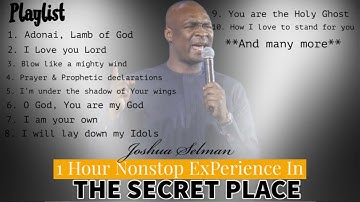 SONGS ARE LADDERS |1 HOUR NONSTOP WORSHIP EXPERIENCE in the PLACE OF THE ALTAR APST Joshua Selman