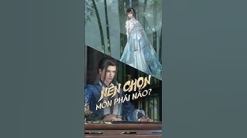 ⚔️ Tố Vấn hay Thần Tương đây Thiếu Hiệp ơi?