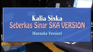 Kalia Siska - Seberkas Sinar REGGAE SKA VERSION (KARAOKE TANPA VOCAL)