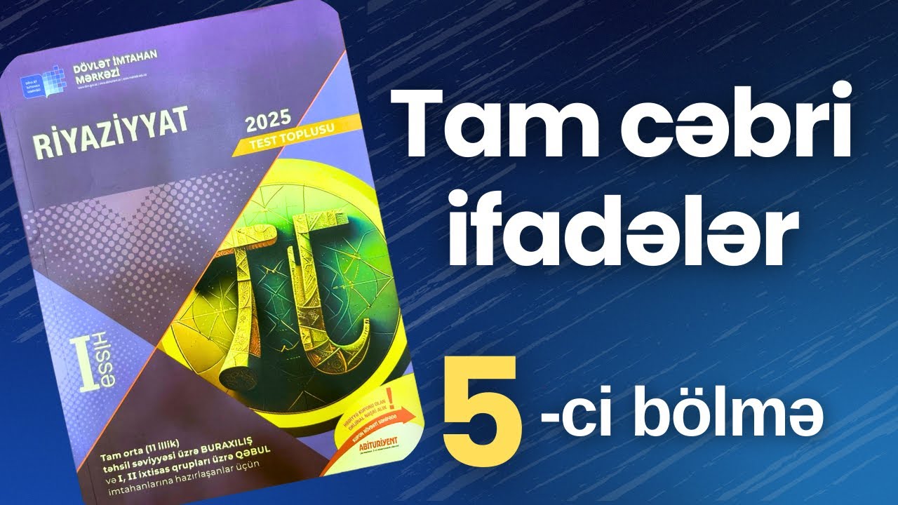 ✅Tam cəbri ifadələr | 5-ci bölmə | İfadələrin ən kiçik və ən böyük qiymətləri| (2025 Dim Toplu)