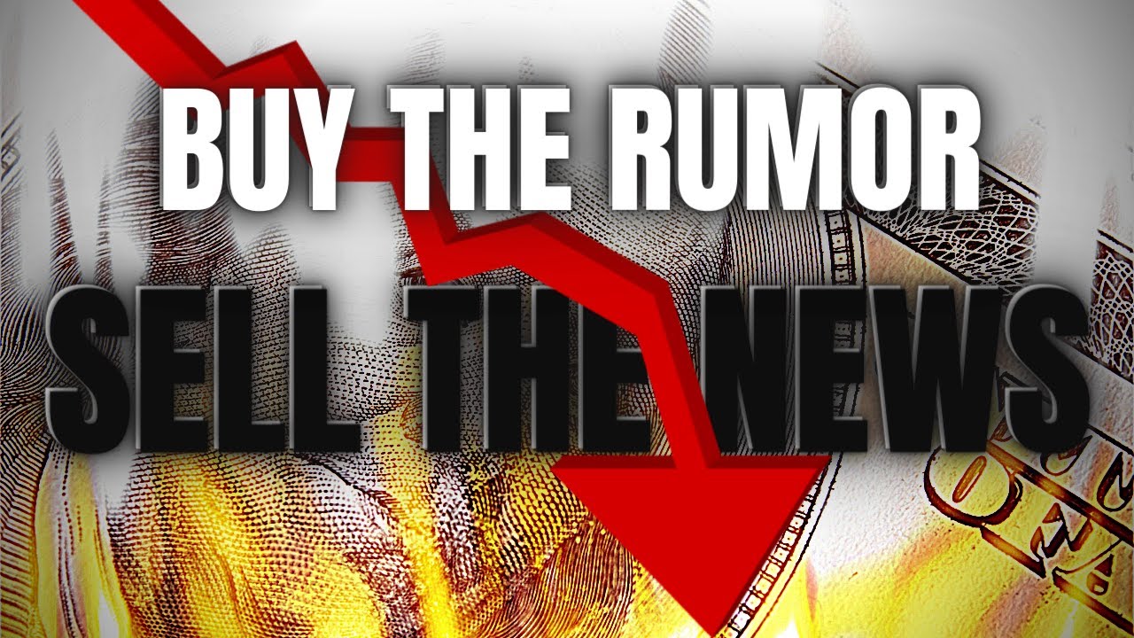 Buy The Rumor; Sell The News The Mysterious Trading Phenomenon