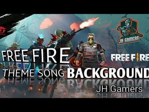 FREE FIRE🔥 BACKGROUND THEME SONG🎶 2019 || JH Gamers ...