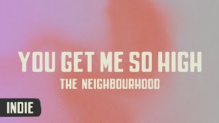 The Neighbourhood - You Get Me So High (lyrics) Resimi