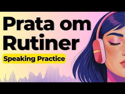 Learn to Speak Swedish about Your Daily Routine | Shadowing Swedish Speaking Practice