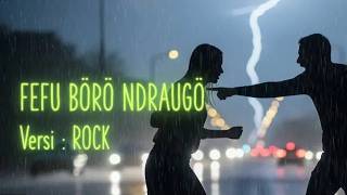 Download lagu FEFU BORO NDRAUGO - VERSI ROCK - COVER TERBARU - CIPT : AS GEA