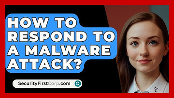 How To Respond To A Malware Attack? - SecurityFirstCorp.com