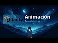 Curso de Unity - Animación - Transiciones