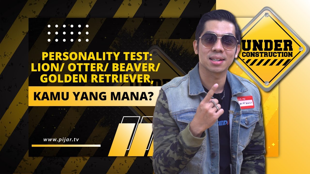 Personality Test : Lion/ Otter/ Beaver/ Golden Retriever, Kamu Yang