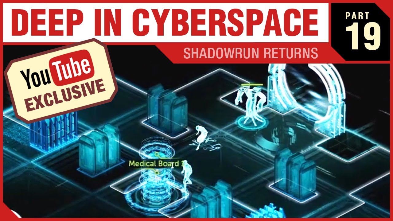 DEEP IN CYBERSPACE - Shadowrun Returns - PART 19 [YouTube EXCLUSIVE ...
