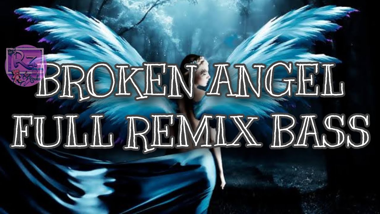 BROKEN ANGEL | FULL REMIX BASS | Alexei Dance Back To Basic (B BROKEN ANGEL | FULL REMIX BASS | Alexei Dance Back To Basic (B