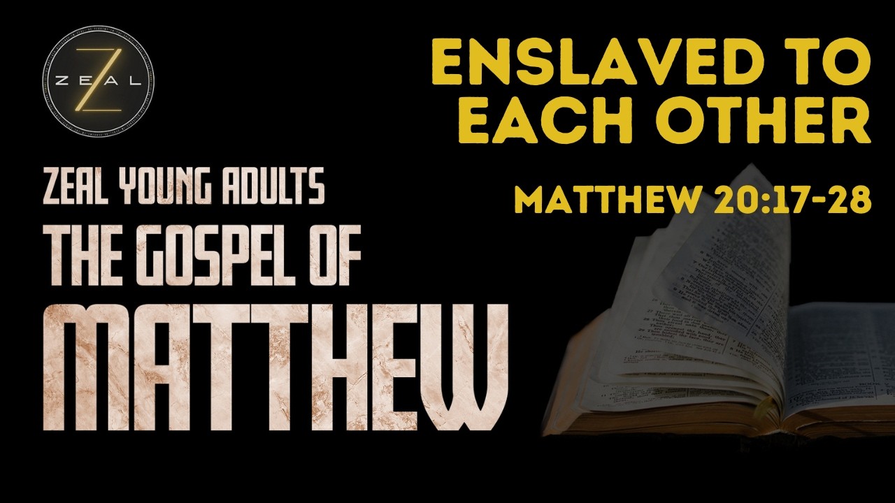Enslaved to Each Other | Pastor Abel | Matthew 20:17-28 | Zeal Young Adults @CoreChurchLAOfficial