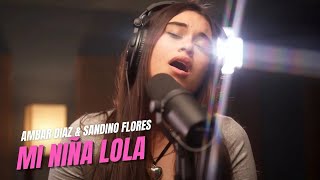 Mi Niña Lola (Concha Buika Cover) by Amber Diaz and Sandino Flores