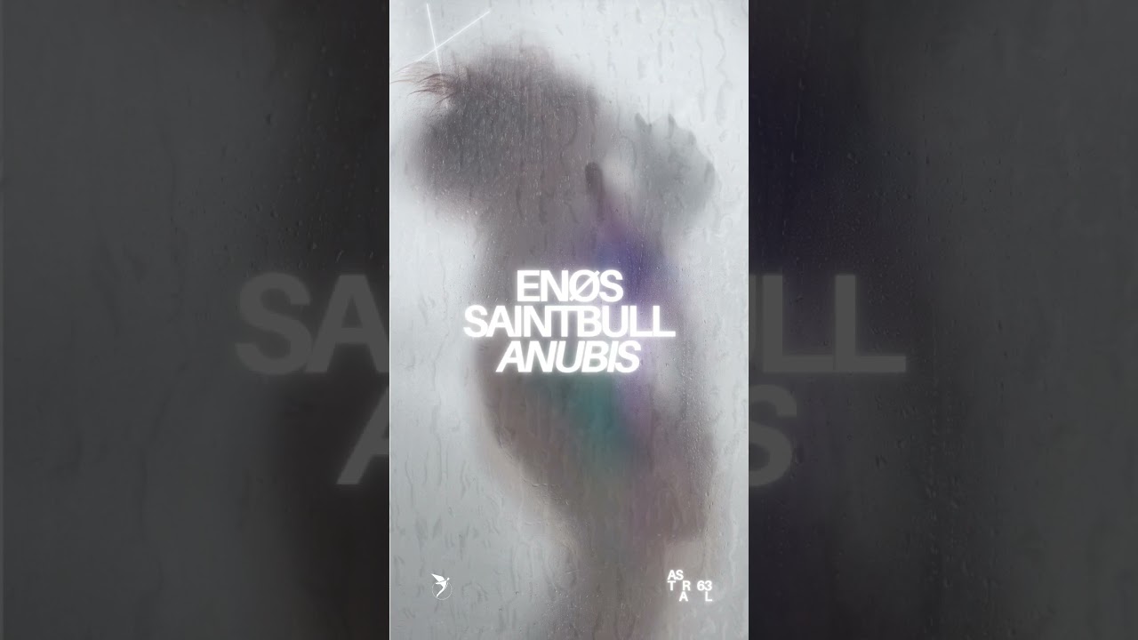 Enøs, Saintbull - Anubis EP out now on Astral and all platforms! #saintbull #enos #melodictechno adlı videoyu YouTube'da izle Enøs, Saintbull - Anubis EP out now on Astral and all platforms! #saintbull #enos #melodictechno adlı videoyu YouTube'da izle