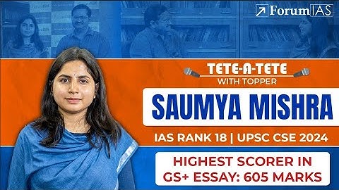 Tete-a-Tete with Saumya Mishra | IAS Rank 18 | UPSC CSE 2024 #forumias #upsctopperstalks
