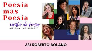 331 POETRY PLUS POETRY: ROBERTO BOLAÑO