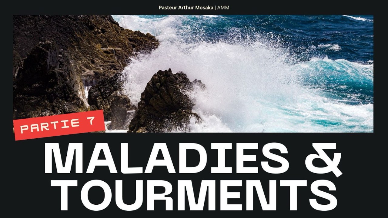 [Rediffusion] Maladies Et Tourments #7｜Pasteur Arthur Mosaka
