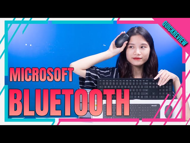 Trên Tay Và Đánh Giá Nhanh Bộ Bàn Phím Chuột Không Dây Microsoft