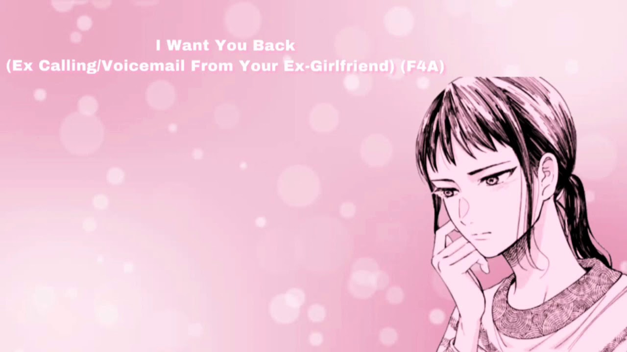I Want You Back (Ex-Calling/Voicemail From Your Ex-Girlfriend) (F4A)
