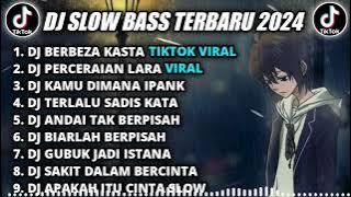 DJ SLOW BASS TERBARU 2024 || DJ BERBEZA KASTA REMIX TIKTOK VIRAL FULL BASS TERBARU 2024