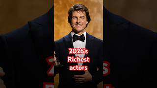 Top 10 Richest Actors in the World (2026 Update)