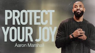Protect Your Joy | Aaron Marshall Profile