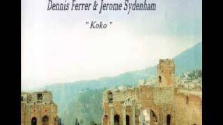 DENNIS FERRER & JEROME SYDENHAM - Koko.