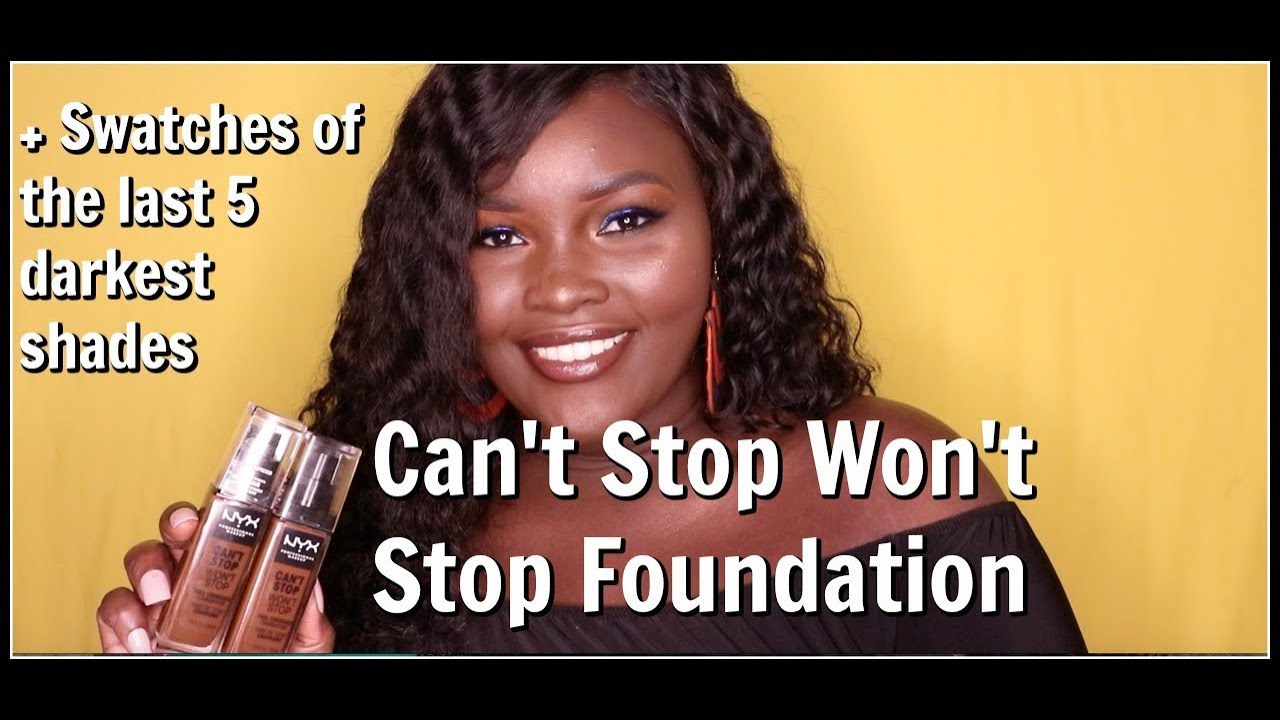 NYX Can't Stop Won't Stop Foundation | First Impressions Review + Swatches| Deep Espresso