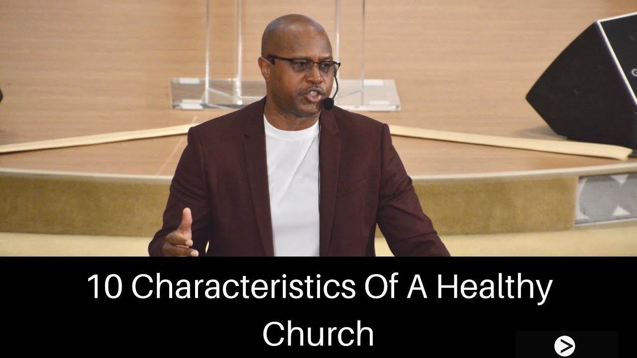 10 Characteristics Of A Healthy Church Who Is Jesus - YouTube