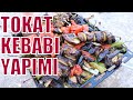 TOKAT KEBABI YAPIMI (BABA ELİNDEN)