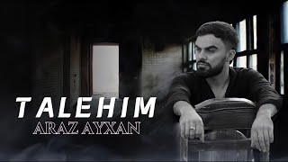 Araz Ayxan - Talehim 2022