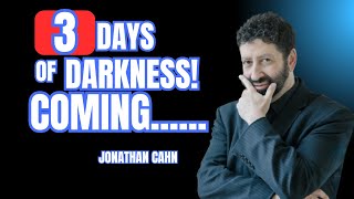 Urgent End‑Time Alert: 3 Days of Darkness Prophecy Coming Soon | Jonathan Cahn Sermon