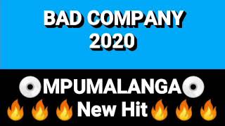 Bad Company 2020 new hit_Mpumalanga
