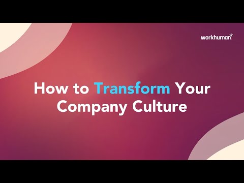 How to Transform Your Company Culture | Workhuman thumbnail